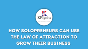 Read more about the article How Solopreneurs Can Use the Law of Attraction to Grow Their Business